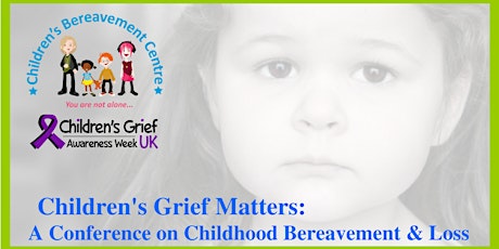 Children's Grief Matters: A Conference on Childhood Bereavement & Loss primary image