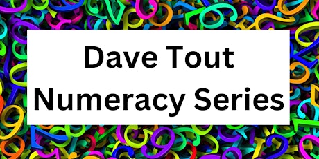 Dave Tout Numeracy Series - Session 1 Teaching Numeracy in the 21st Century