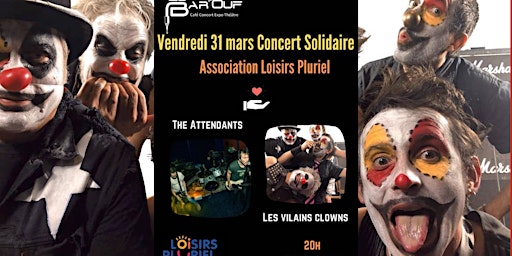 LES VILAINS CLOWNS + THE ATTENDANTS (concert solidaire)