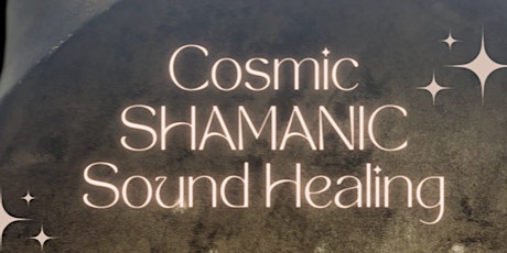 Cosmic Shamanic Sound Healing