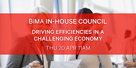 BIMA In-House Council | Driving Efficiencies in a Challenging Economy