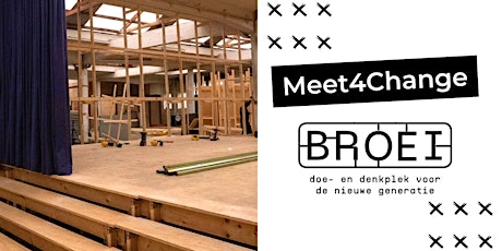 Meet4Change  bij BROEI | Doe- en denkplek voor de nieuwe generatie. primary image