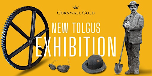 Imagem principal do evento FREE Tolgus Mill exhibition at Cornwall Gold