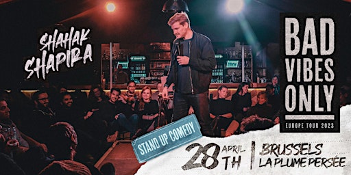 Shahak Shapira - BAD VIBES ONLY | Brussels  | English Stand Up