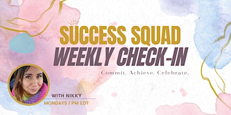 Success Squad Weekly Check-In. Commit. Achieve. Celebrate.