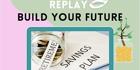 Imagen principal de Replay_Build your Future - ONLINE pension webinar