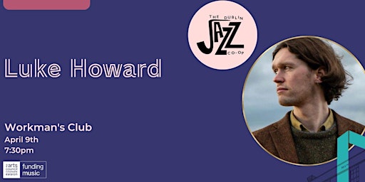 The Dublin Jazz Co-op Presents Luke Howard