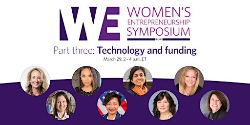 2023 Women’s Entrepreneurship Symposium, part three: Technology and funding