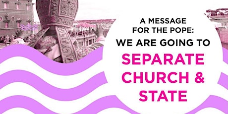 A Message for the Pope: We are going to Separate Church & State primary image