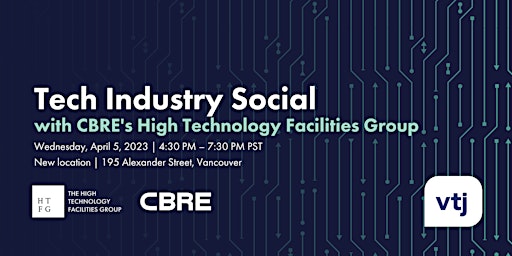 Tech Industry Social by VTJ x CBRE's HTFG (new location)