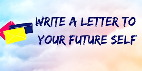 Write a letter to your future self