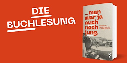 ... MAN WAR JA AUCH NOCH JUNG: Buchpremiere Leipzig