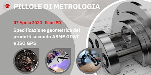 Pillole di Metrologia -  ASME GD&T e ISO GPS