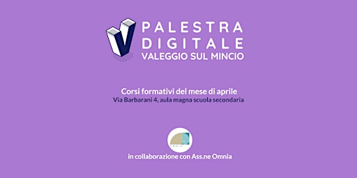 Palestra Digitale di Valeggio sul Mincio / Aprile 2023 / ass.ne Omnia