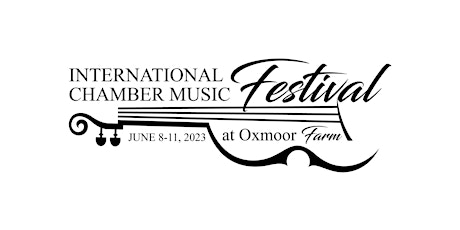 2nd Annual International Chamber Music Festival at Oxmoor Farm, June 8-11