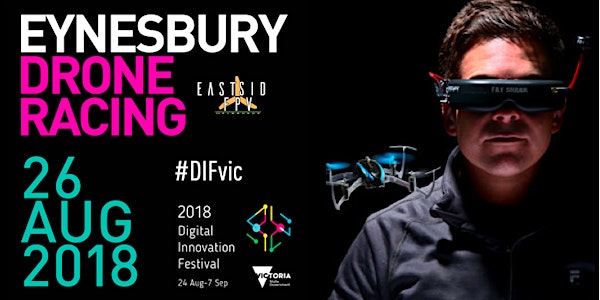 Digital Innovation Festival #DIFvic | Eynesbury Drone Race