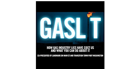 Gaslit: How Gas Industry Lies Have Cost Us and What You Can Do About It