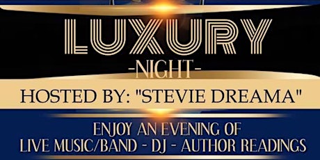 Luxury Night Hosted by Steve Dreama Live Music/Band/DJ Thursday August 16th primary image