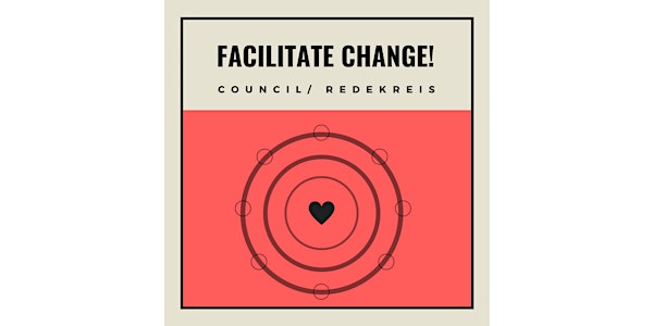 Facilitate Change! Workshop 5: Die Kultur des Redekreises