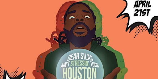 Dear Silas "Ain't Stressin" Tour - Houston