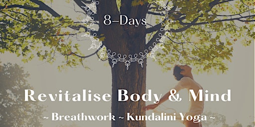 8Day Revitalise Body & Mind in Spring ~ Kundalini Yoga Course ~