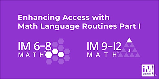 IM 6-12 Math: Enhancing Access with Math Language Routines Part 1 primary image