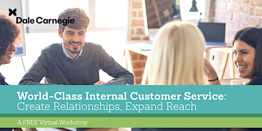 World-Class Internal Customer Service: Create Relationships, Expand Reach
