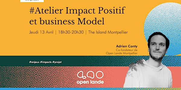 ATELIER IMPACT POSITIF & BUSINESS MODEL NIVEAU #1 [THE ISLAND MONTPELLIER]