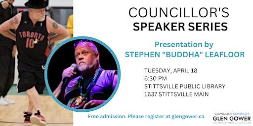 Councillor’s Speaker Series: Stephen “Buddha” Leafloor