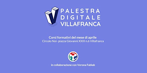 Palestra Digitale di Villafranca / Aprile 2023 / Verona Fablab