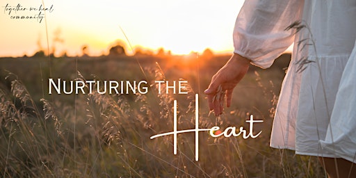 Wellness Retreat ~ Nurturing The Heart