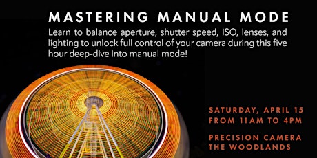 Mastering Manual Mode - The Woodlands