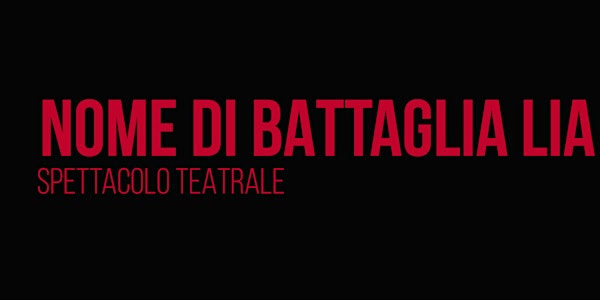 NOME DI BATTAGLIA LIA