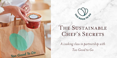 The Sustainable Chef’s Secrets in Partnership with Too Good To Go
