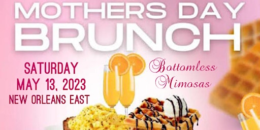Mother's Day Brunch Saturday  "Fabulous Experience"  New Orleans East 2023