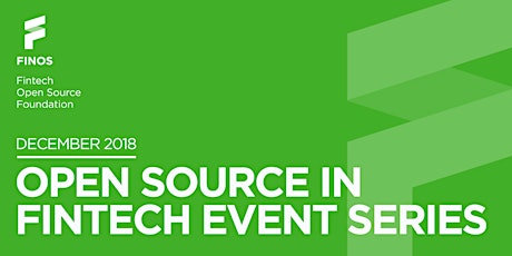 Open Source In Fintech Event Series - December 2018 primary image