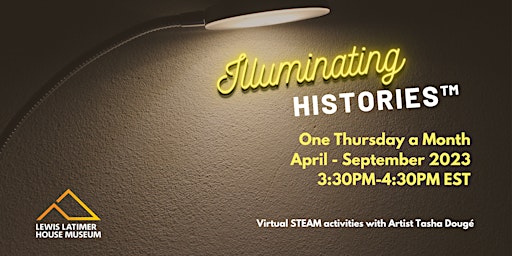 Virtual STEAM series: Illuminating Histories™ primary image
