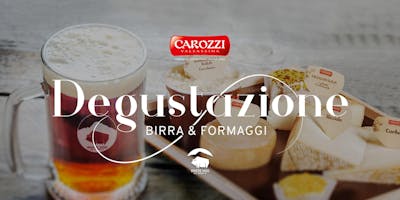 Degustazione Birra & Formaggi Degustazione Birra & Formaggi