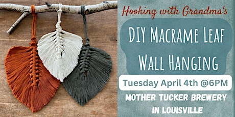 DIY Macrame Leaf Wall Hanging @ Mother Tucker Brewery, Louisville primary image
