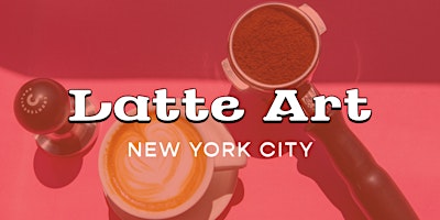 Latte Art - New York primary image