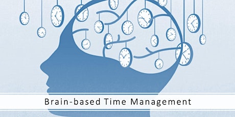 Brain-based Time Management - Online - 1/8/24 primary image