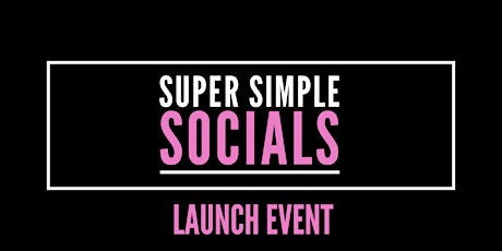 Super Simple Socials Launch Event