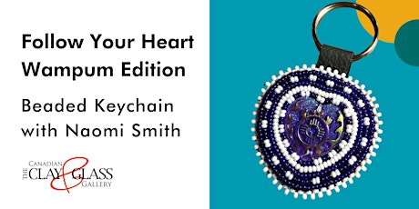 Follow Your Heart Wampum Edition, Beaded keychain with Naomi Smith