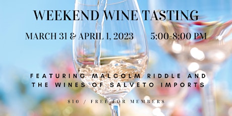 Weekend  Wine Tasting (Friday &  Saturday)- Malcolm Riddle & Salveto Wines