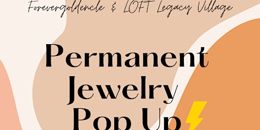 Forevergoldencle Permanent Jewelry Pop Up With LOFT Legacy Village