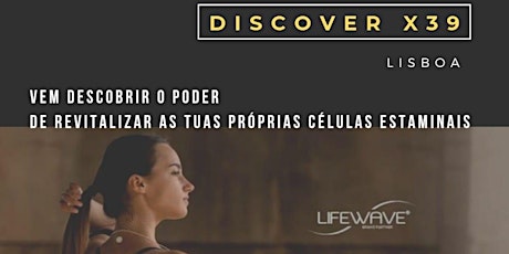 Discover X39 Portugal . Oportunidade . Reativa as tuas Células Estaminais