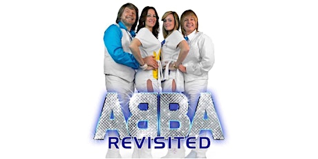 ABBA Tribute - ABBA Revisited | LAST TICKETS! TABLES AVAILABLE 9:55 SHOW!