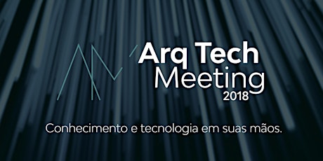 Imagem principal de Arq Tech Meeting 2018