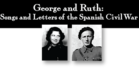 George and Ruth: Songs and Letters of the Spanish Civil War