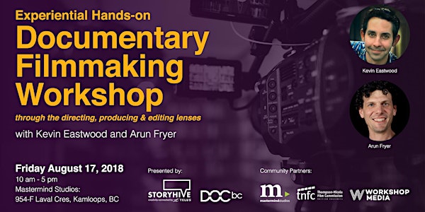 Storyhive in partnership with DOC BC presents: Documentary Filmmaking Workshop in Kamloops